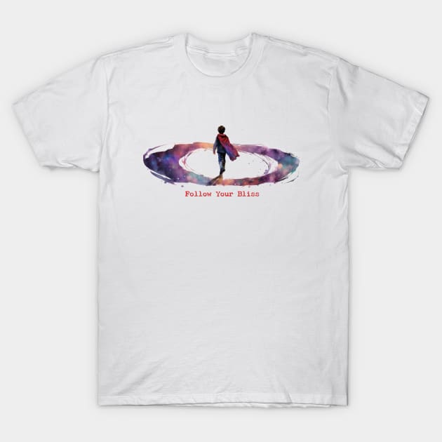 Follow Your Bliss T-Shirt by MythicLegendsDigital